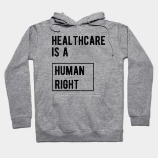 Healthcare is a human right Hoodie